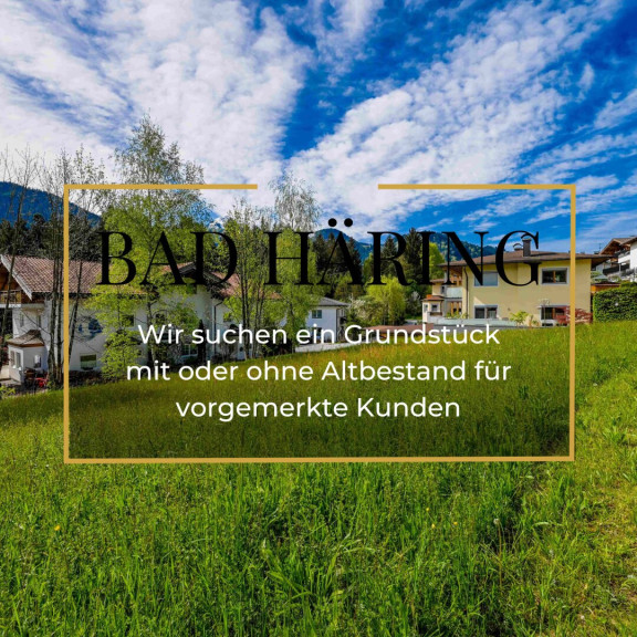 Grundstück - 6323, Bad Häring - Suchen Baugrundstücke für ausgewählte Kunden im Raum Bad Häring, Schwoich, Kirchbichl...