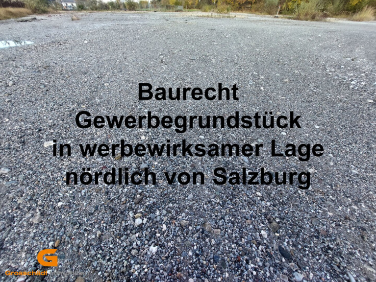 Grundstück - 5102, Anthering - Baurecht: Gewerbegrundstück in werbewirksamer Lage nördlich von Salzburg