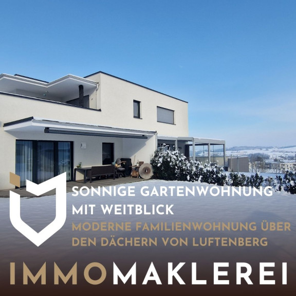 Wohnung - 4225, Luftenberg - SONNIGE GARTENWOHNUNG 
MIT WEITBLICK
MODERNE FAMILIENWOHNUNG ÜBER DEN DÄCHERN VON LUFTENBERG