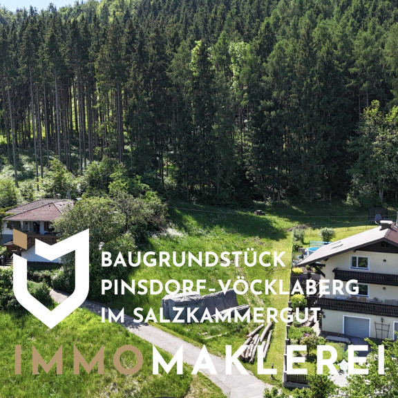 Grundstück - 4812, Pinsdorf - BAUGRUNDSTÜCK PINSDORF–VÖCKLABERG
IM SALZKAMMERGUT