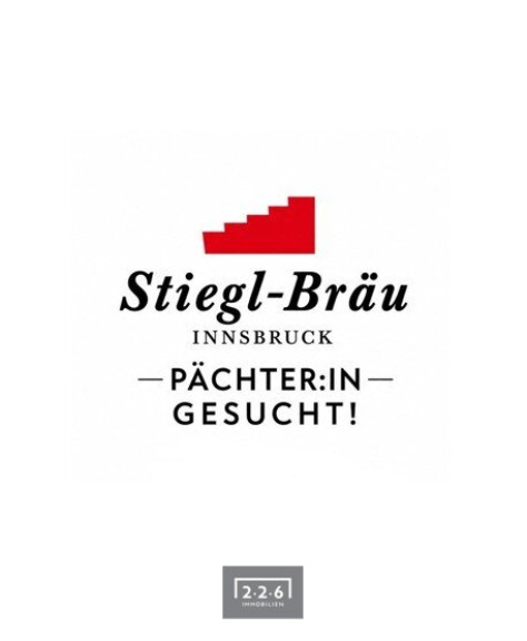 Gastgewerbe - 6020, Innsbruck - 226 Immobilien: Das STIEGL-BRÄU Innsbruck ab HERBST 2026 zur PACHT / Gastgärten Innenhof + straßenseitig / ERSTBEZUG NACH NEUAUFBAU