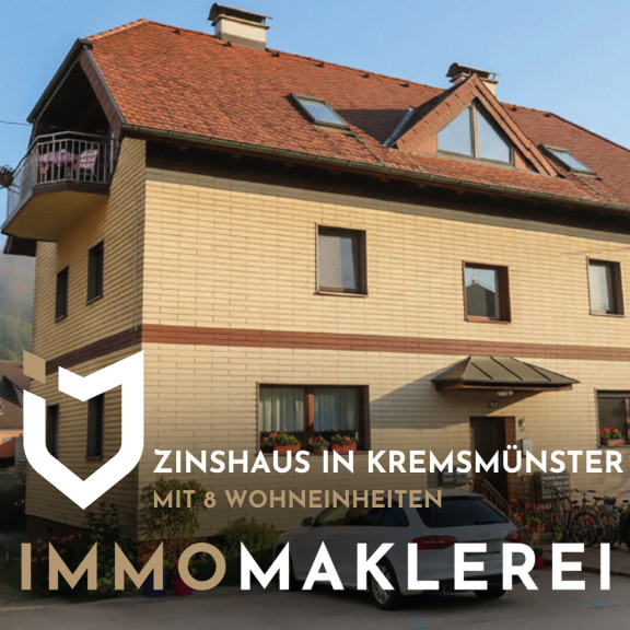 Zinshaus Renditeobjekt - 4550, Kremsmünster - ZINSHAUS IN KREMSMÜNSTER MIT 8 WOHNEINHEITEN