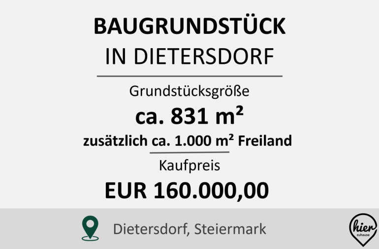 Grundstück - 8142, Dietersdorf - Baugrundstück in Dietersdorf – ca. 831 m², zusätzlich ca. 1.000 m² Freiland